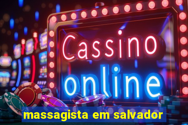 massagista em salvador